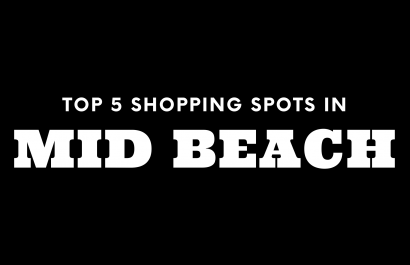 Top 5 Shopping Spots in Mid Beach
